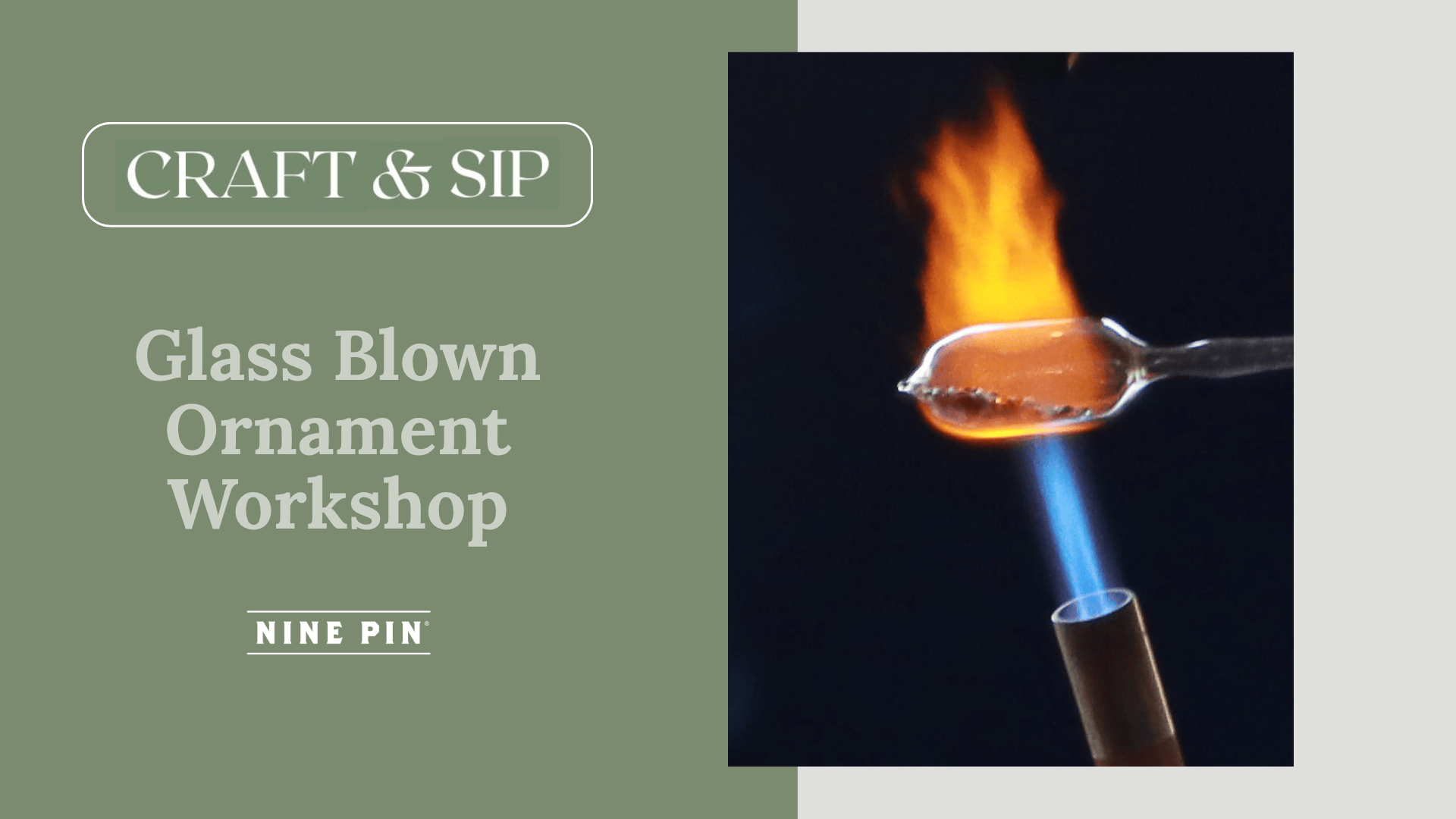 CRAFT & SIP: GLASS BLOWN ORNAMENT WORKSHOP