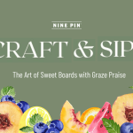 Craft & Sip: Art of Sweet Boards