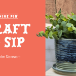 Craft & Sip: Garden Stoneware