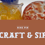 Craft & Sip: Glass Blowing